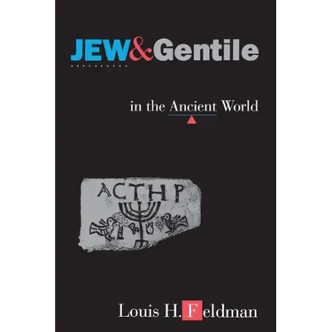 Jew and Gentile in the Ancient World: Attitudes and Interactions from Alexander to Justinian