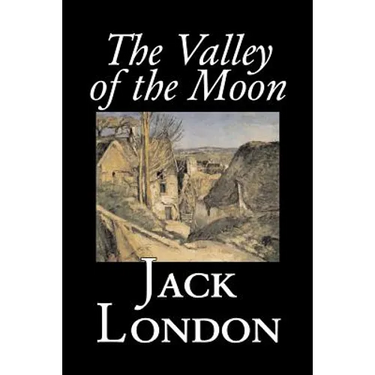 The Valley of the Moon by Jack London, Classics, Action & Adventure