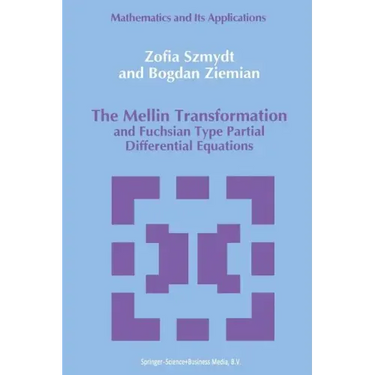 The Mellin Transformation and Fuchsian Type Partial Differential Equations