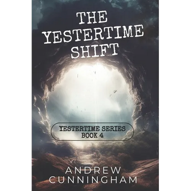 The Yestertime Shift: A Novel of Time Travel