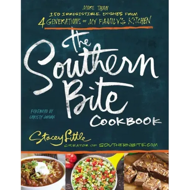 The Southern Bite Cookbook: More Than 150 Irresistible Dishes from 4 Generations of My Family's Kitchen