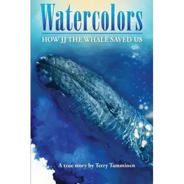 Watercolors: How JJ the Whale Saved Us