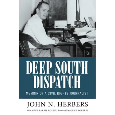 Deep South Dispatch: Memoir of a Civil Rights Journalist