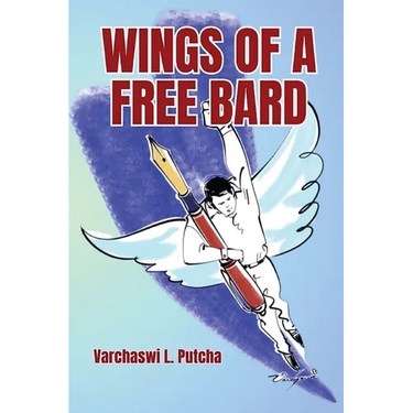 WINGS OF A FREE BARD (A Medley of Poetry for Happiness and Harmony)