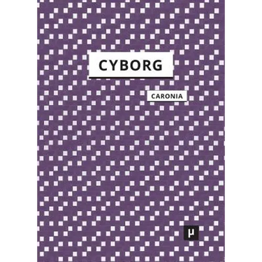 The Cyborg: A Treatise on the Artificial Man