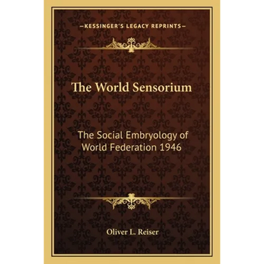 The World Sensorium: The Social Embryology of World Federation 1946