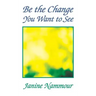 Be the Change You Want to See