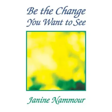 Be the Change You Want to See