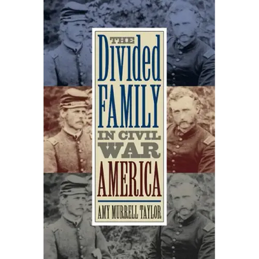 The Divided Family in Civil War America