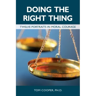 Doing the Right Thing: Twelve Portraits in Moral Courage