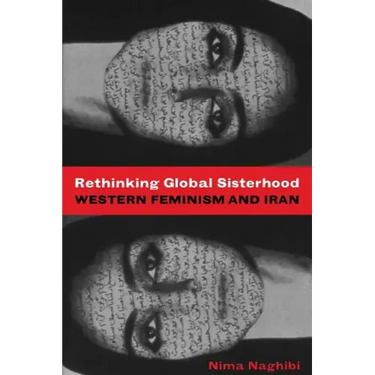 Rethinking Global Sisterhood: Western Feminism and Iran
