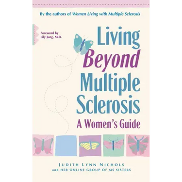 Living Beyond Multiple Sclerosis: A Woman's Guide