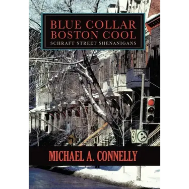 Blue Collar Boston Cool: Schraft Street Shenanigans