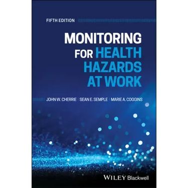 Monitoring for Health Hazards at Work, 5th Edition