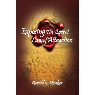 Exposing the Secret Law of Attraction