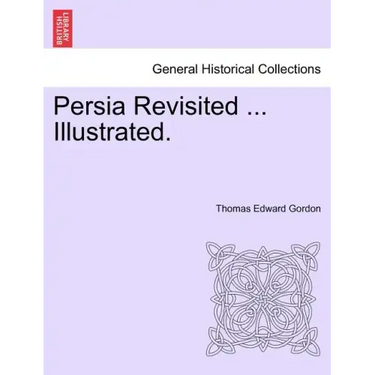 Persia Revisited ... Illustrated.