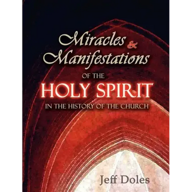 Miracles And Manifestations Of The Holy Spirit In The History Of The Church