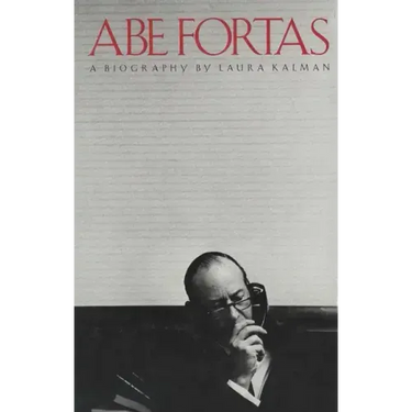 Abe Fortas: A Biography