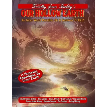 Our Hollow Earth: An Inner World Paradise, Or A Gateway To Hell?