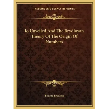 IO Unveiled and the Brydlovan Theory of the Origin of Numbers