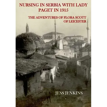 Nursing in Serbia with Lady Paget in 1915