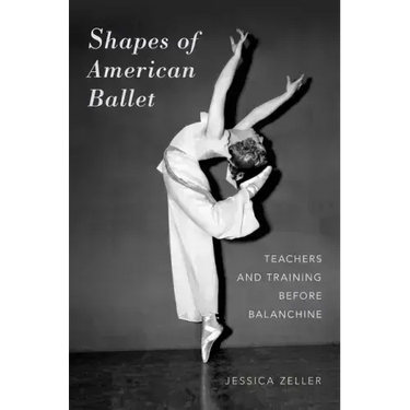 Shapes of American Ballet: Teachers and Training Before Balanchine