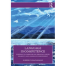 Language Incompetence: Learning to Communicate Through Cancer, Disability, and Anomalous Embodiment