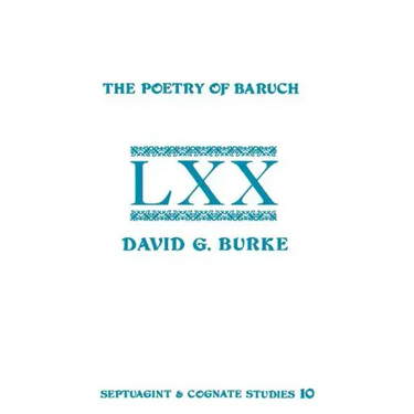 The Poetry of Baruch: A Reconstruction and Analysis of the Original Hebrew Text of Baruch 3:9-5:9