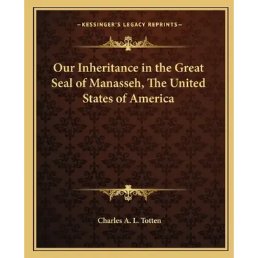 Our Inheritance in the Great Seal of Manasseh, the United States of America
