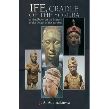 Ife, Cradle of the Yoruba