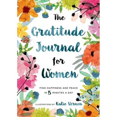 The Gratitude Journal for Women: Find Happiness and Peace in 5 Minutes a Day