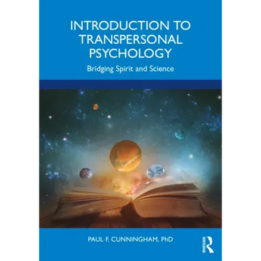 Introduction to Transpersonal Psychology: Bridging Spirit and Science