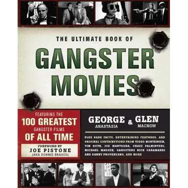 The Ultimate Book of Gangster Movies: Featuring the 100 Greatest Gangster Films of All Time
