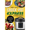 Crock-Pot Express Cookbook: Easy, Delicious, and Healthy Recipes for Your Crock-Pot Express Multi-Cooker