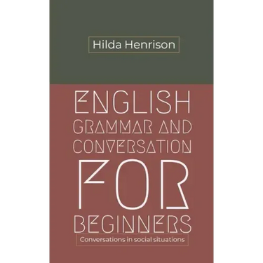 English Grammar and Conversation for Beginners: Conversations in Social Situations