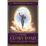 On the Glory Road with God and His Angels