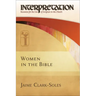 Women in the Bible: Interpretation: Resources for the Use of Scripture in the Church