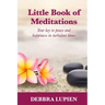 Little Book of Meditations, Volume One: Your key to peace and happiness in turbulent times