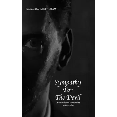 Sympathy For The Devil: A collection of short stories and novellas