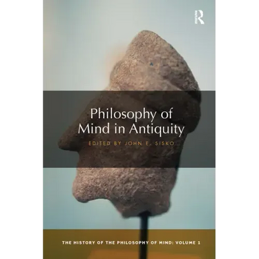 Philosophy of Mind in Antiquity: The History of the Philosophy of Mind, Volume 1