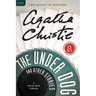The Under Dog and Other Stories: A Hercule Poirot Mystery: The Official Authorized Edition