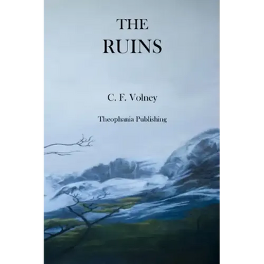 The Ruins: or Meditations on the Revolutions of Empires and the Law of Nature
