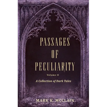 Passages of Peculiarity 2: A Collection of Dark Tales