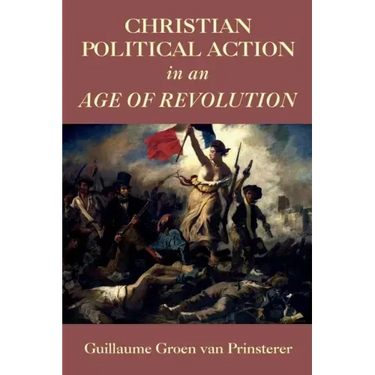 Christian Political Action in an Age of Revolution