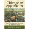 Chicago to Appomattox: The 39th Illinois Infantry in the Civil War