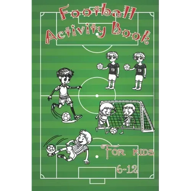 Football Activity Book: For Kids Aged 6-12, Many soccer content such as Coloring, Finding the Differences, Identifying the Player