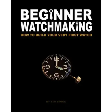 Beginner Watchmaking: How to Build Your Very First Watch