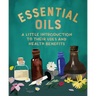 Essential Oils: A Little Introduction to Their Uses and Health Benefits