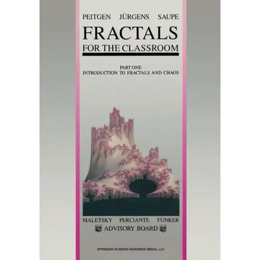 Fractals for the Classroom: Part One Introduction to Fractals and Chaos