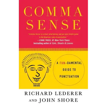 Comma Sense: A Fundamental Guide to Punctuation